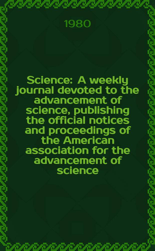 Science : A weekly journal devoted to the advancement of science, publishing the official notices and proceedings of the American association for the advancement of science. N.S., Vol.210, №4470