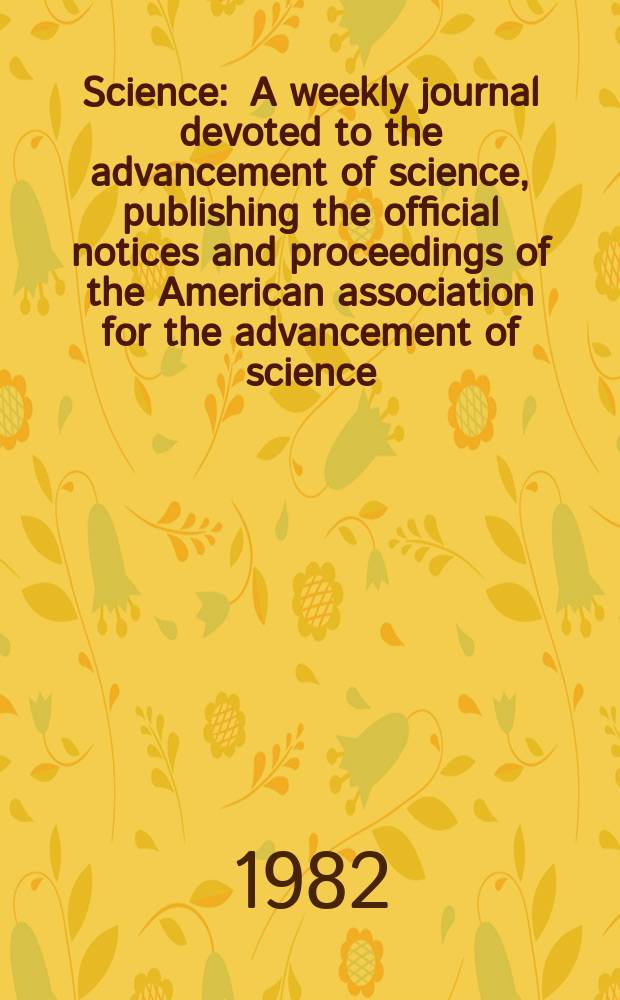 Science : A weekly journal devoted to the advancement of science, publishing the official notices and proceedings of the American association for the advancement of science. N.S., Vol.216, №4544