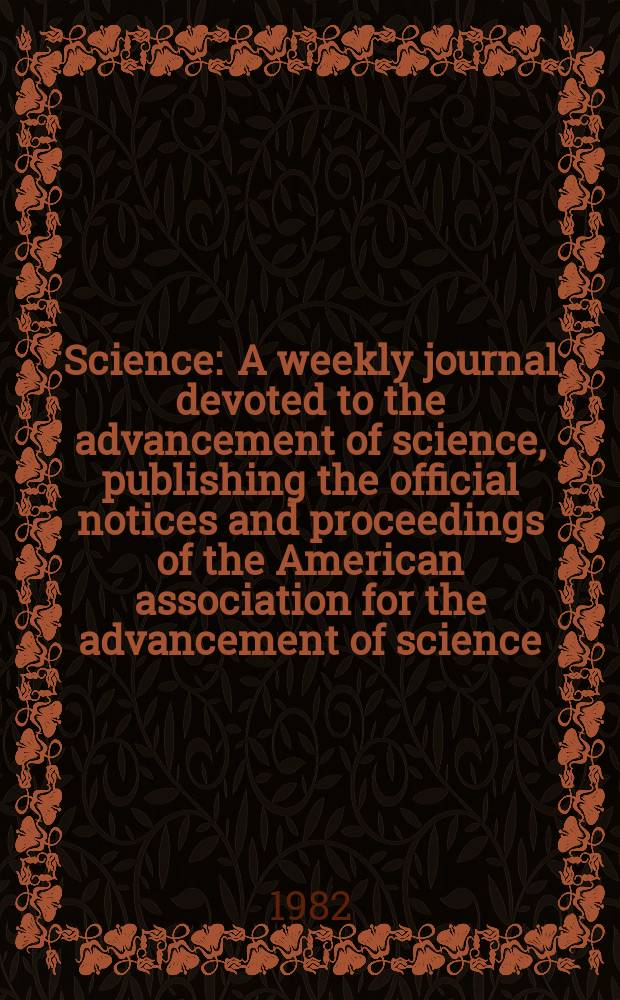 Science : A weekly journal devoted to the advancement of science, publishing the official notices and proceedings of the American association for the advancement of science. N.S., Vol.218, №4574