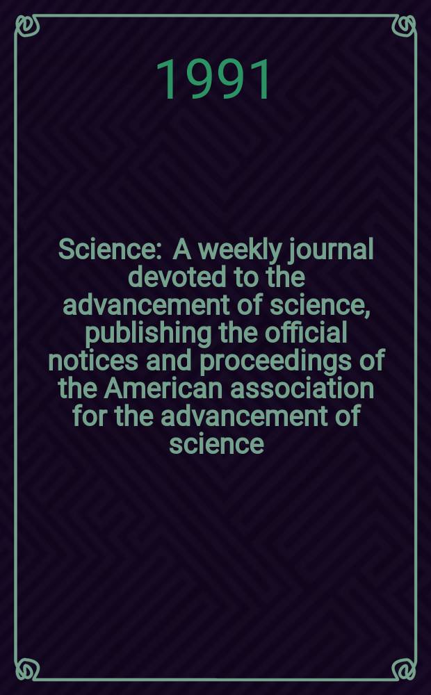 Science : A weekly journal devoted to the advancement of science, publishing the official notices and proceedings of the American association for the advancement of science. N.S., Vol.254, №5032