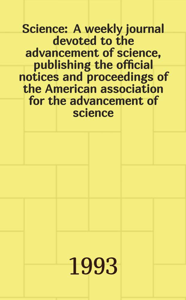 Science : A weekly journal devoted to the advancement of science, publishing the official notices and proceedings of the American association for the advancement of science. N.S., Vol.261, №5125