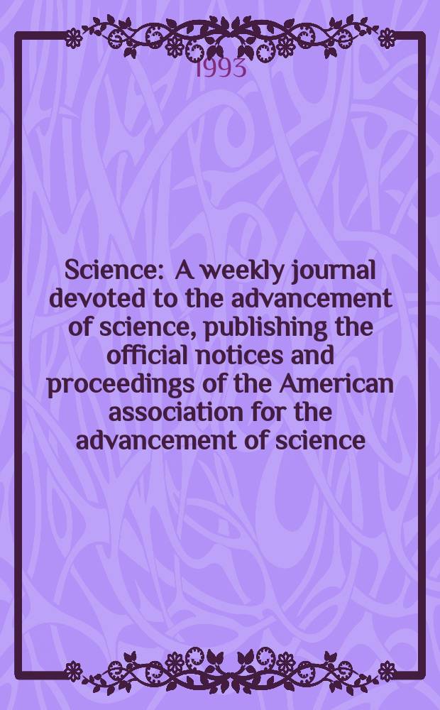 Science : A weekly journal devoted to the advancement of science, publishing the official notices and proceedings of the American association for the advancement of science. N.S., Vol.262, №5135