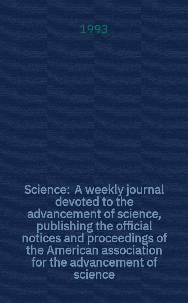 Science : A weekly journal devoted to the advancement of science, publishing the official notices and proceedings of the American association for the advancement of science. N.S., Vol.262, №5141