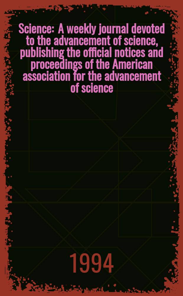 Science : A weekly journal devoted to the advancement of science, publishing the official notices and proceedings of the American association for the advancement of science. N.S., Vol.264, №5162