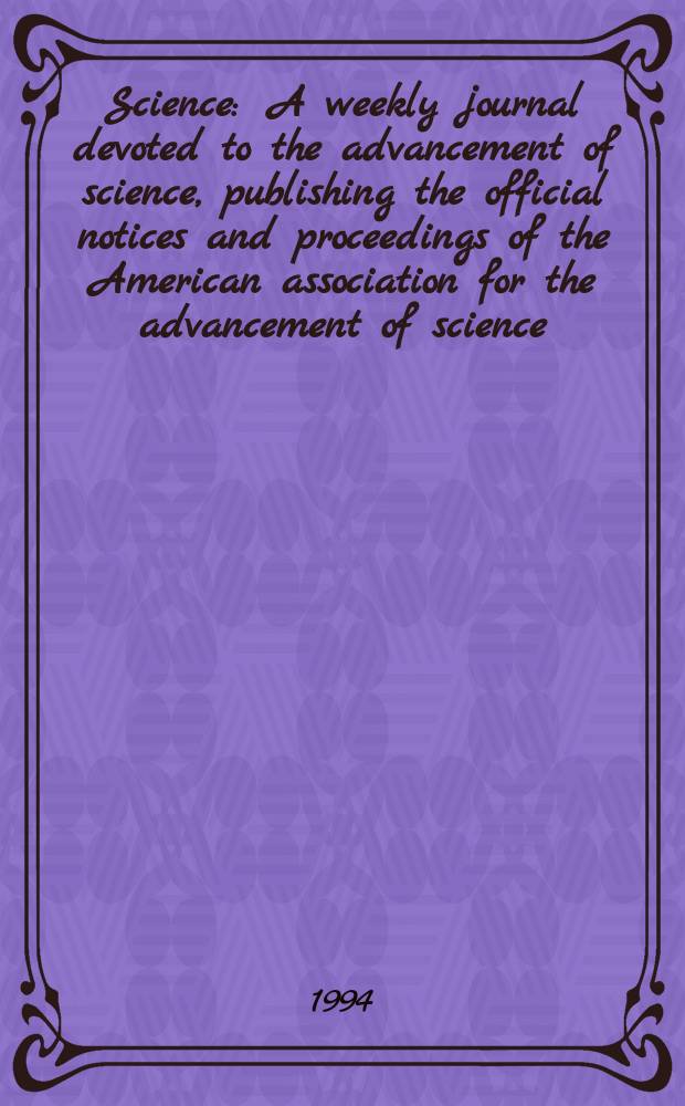 Science : A weekly journal devoted to the advancement of science, publishing the official notices and proceedings of the American association for the advancement of science. N.S., Vol.266, №5192