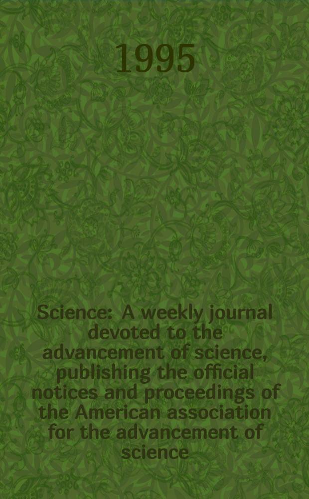 Science : A weekly journal devoted to the advancement of science, publishing the official notices and proceedings of the American association for the advancement of science. N.S., Vol.267, №5206