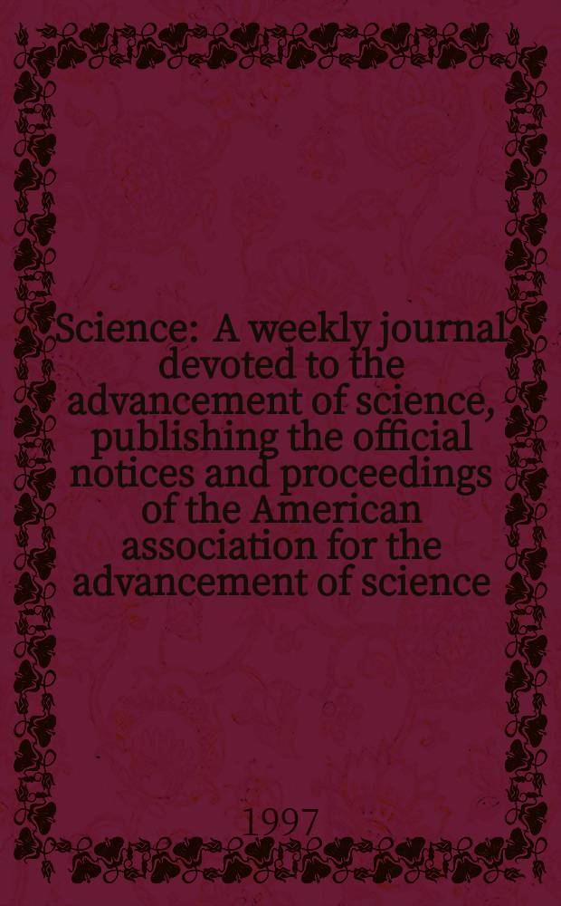 Science : A weekly journal devoted to the advancement of science, publishing the official notices and proceedings of the American association for the advancement of science. N.S., Vol.275, №5301