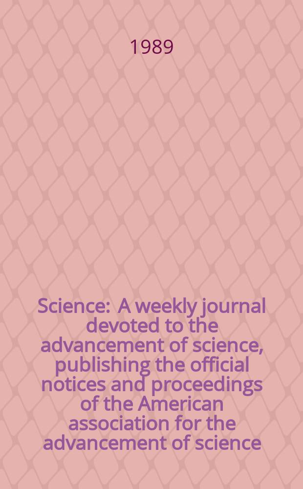 Science : A weekly journal devoted to the advancement of science, publishing the official notices and proceedings of the American association for the advancement of science. N.S., Vol.243, №4895