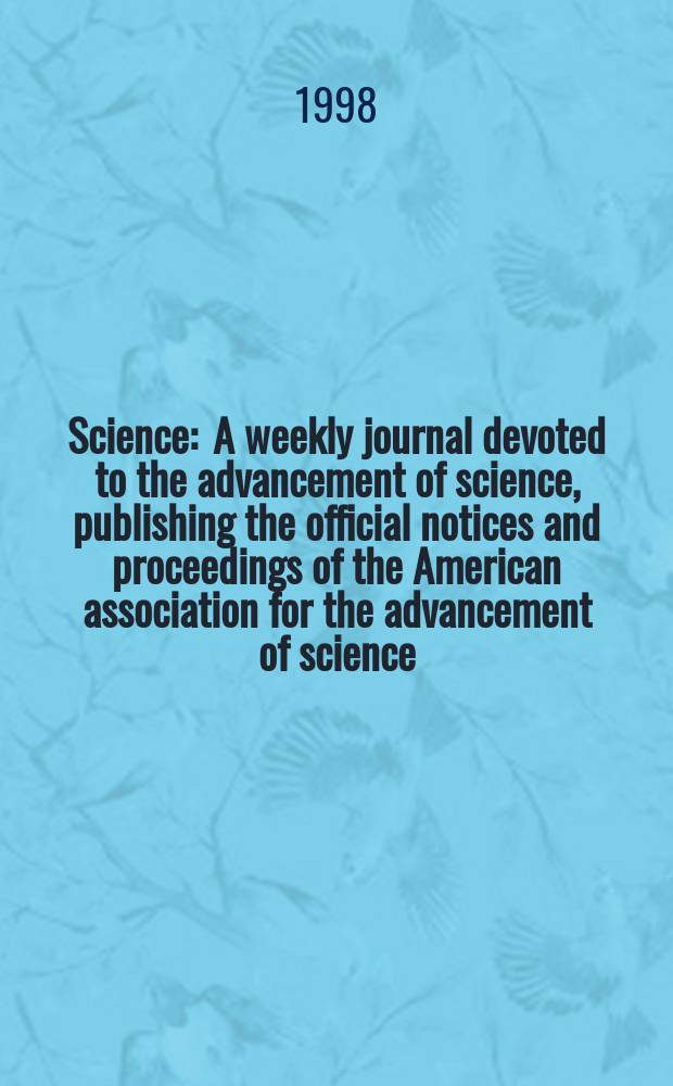 Science : A weekly journal devoted to the advancement of science, publishing the official notices and proceedings of the American association for the advancement of science. N.S., Vol.280, №5363