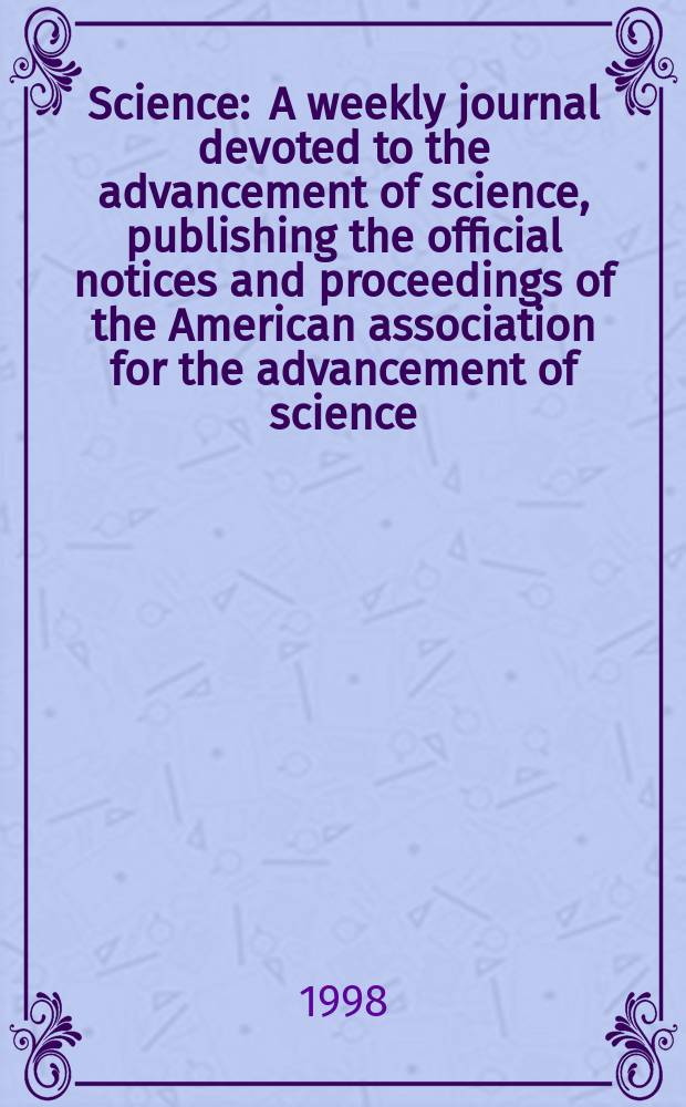 Science : A weekly journal devoted to the advancement of science, publishing the official notices and proceedings of the American association for the advancement of science. N.S., Vol.280, №5368