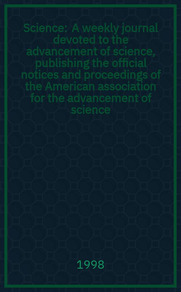 Science : A weekly journal devoted to the advancement of science, publishing the official notices and proceedings of the American association for the advancement of science. N.S., Vol.282, №5387