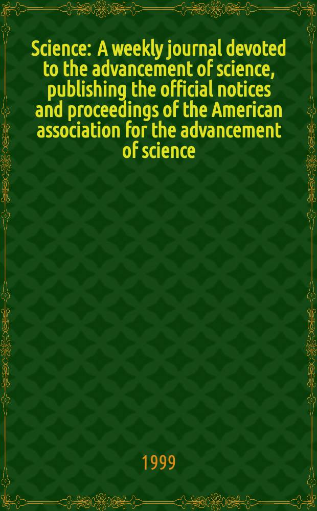 Science : A weekly journal devoted to the advancement of science, publishing the official notices and proceedings of the American association for the advancement of science. N.S., Vol.285, №5425