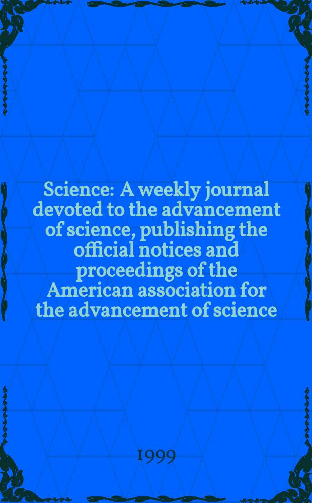 Science : A weekly journal devoted to the advancement of science, publishing the official notices and proceedings of the American association for the advancement of science. N.S., Vol.285, №5434