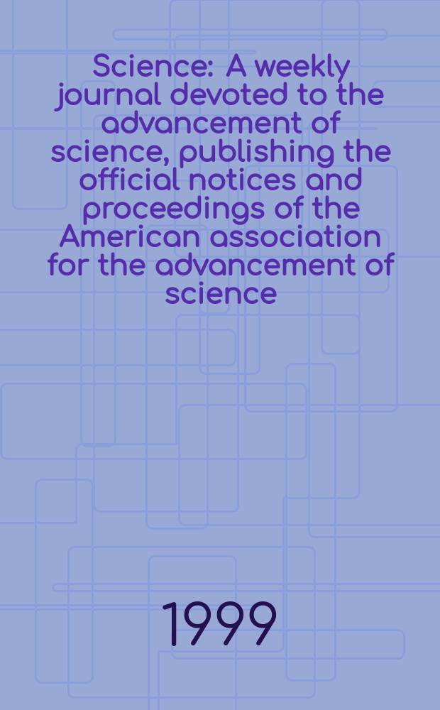 Science : A weekly journal devoted to the advancement of science, publishing the official notices and proceedings of the American association for the advancement of science. N.S., Vol.286, №5437