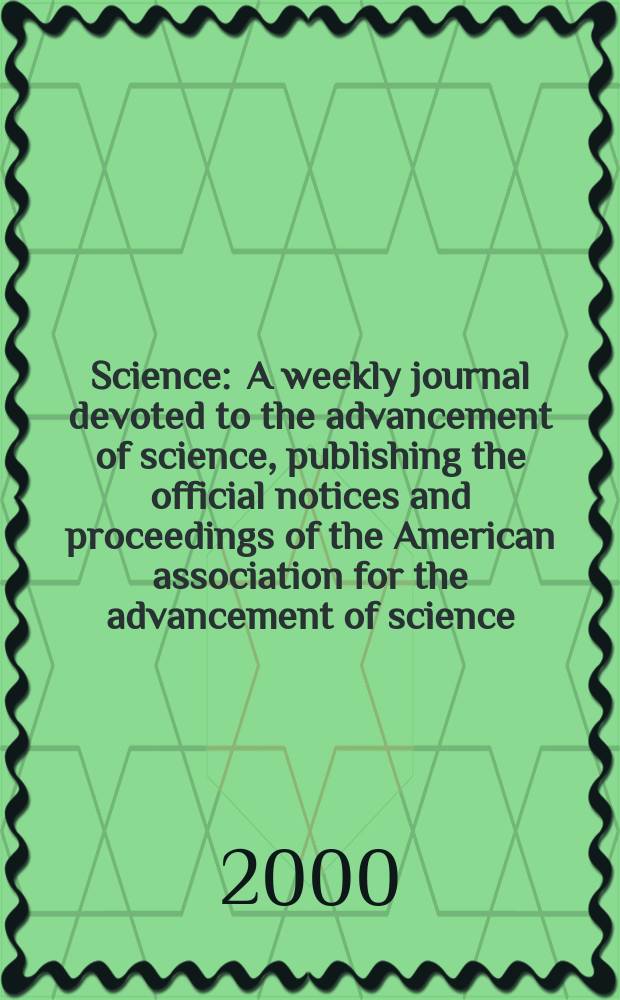 Science : A weekly journal devoted to the advancement of science, publishing the official notices and proceedings of the American association for the advancement of science. Vol.287, №5457