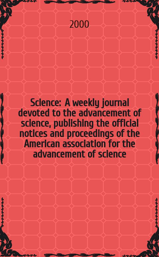 Science : A weekly journal devoted to the advancement of science, publishing the official notices and proceedings of the American association for the advancement of science. Vol.287, №5458