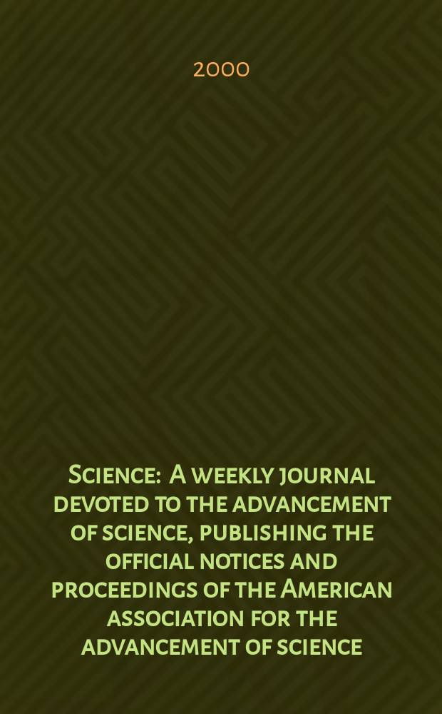 Science : A weekly journal devoted to the advancement of science, publishing the official notices and proceedings of the American association for the advancement of science. Vol.288, №5471