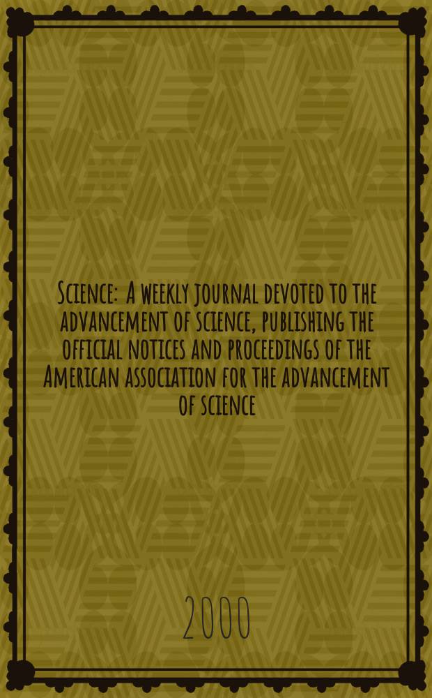 Science : A weekly journal devoted to the advancement of science, publishing the official notices and proceedings of the American association for the advancement of science. Vol.290, №5491