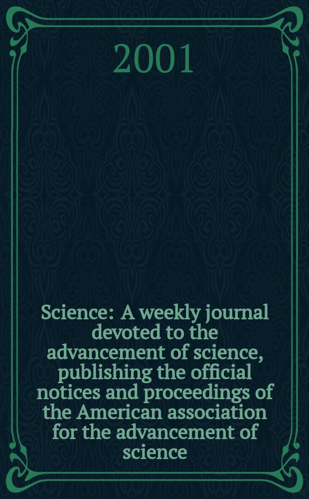 Science : A weekly journal devoted to the advancement of science, publishing the official notices and proceedings of the American association for the advancement of science. Vol.292, №5518