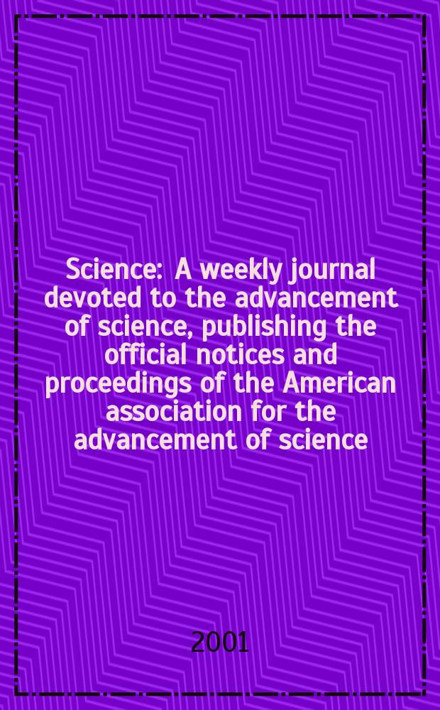 Science : A weekly journal devoted to the advancement of science, publishing the official notices and proceedings of the American association for the advancement of science. Vol.294, №5540