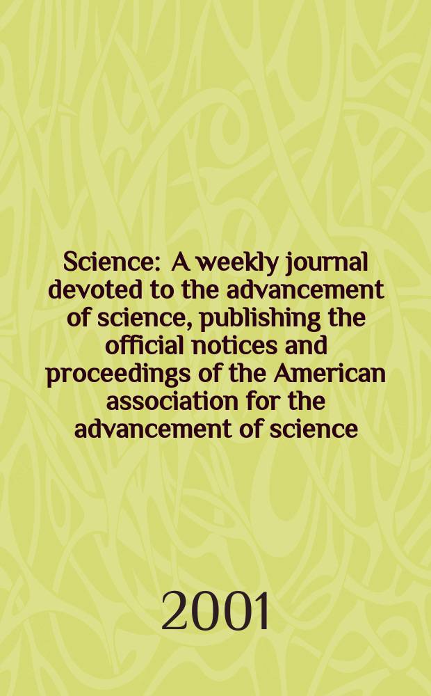 Science : A weekly journal devoted to the advancement of science, publishing the official notices and proceedings of the American association for the advancement of science. Vol.294, №5546