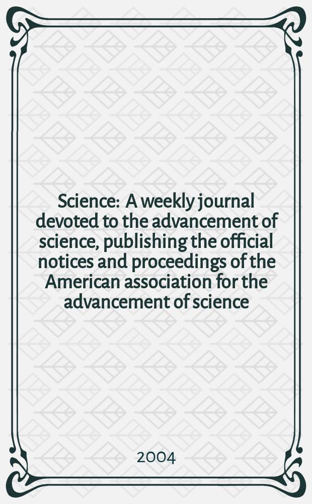 Science : A weekly journal devoted to the advancement of science, publishing the official notices and proceedings of the American association for the advancement of science. Vol.303, №5654