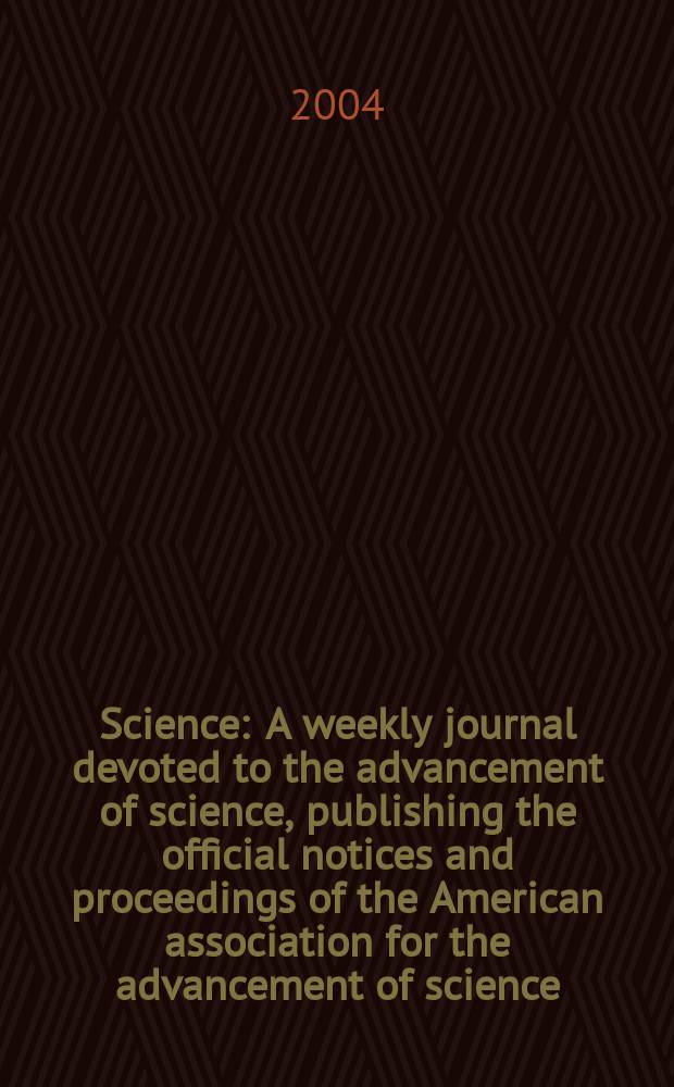 Science : A weekly journal devoted to the advancement of science, publishing the official notices and proceedings of the American association for the advancement of science. Vol.305, №5685