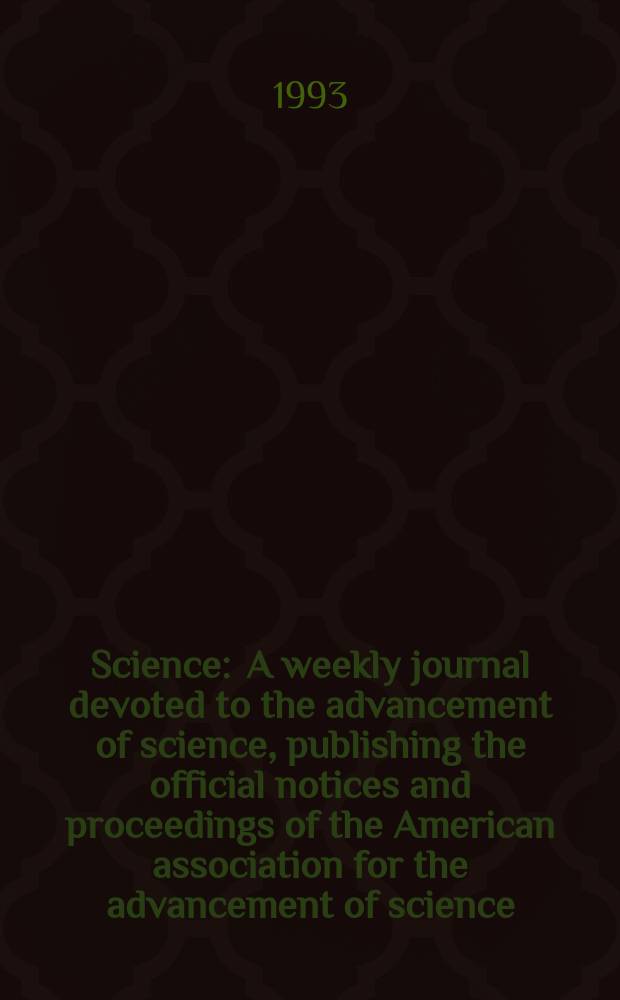 Science : A weekly journal devoted to the advancement of science, publishing the official notices and proceedings of the American association for the advancement of science. N.S., Vol.261, №5123