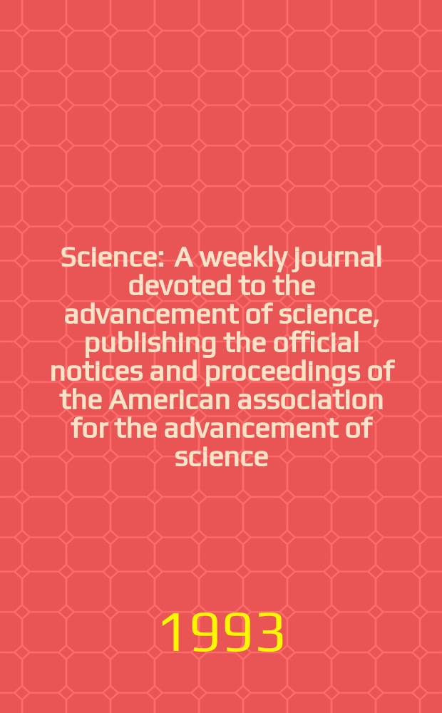 Science : A weekly journal devoted to the advancement of science, publishing the official notices and proceedings of the American association for the advancement of science. N.S., Vol.262, №5142
