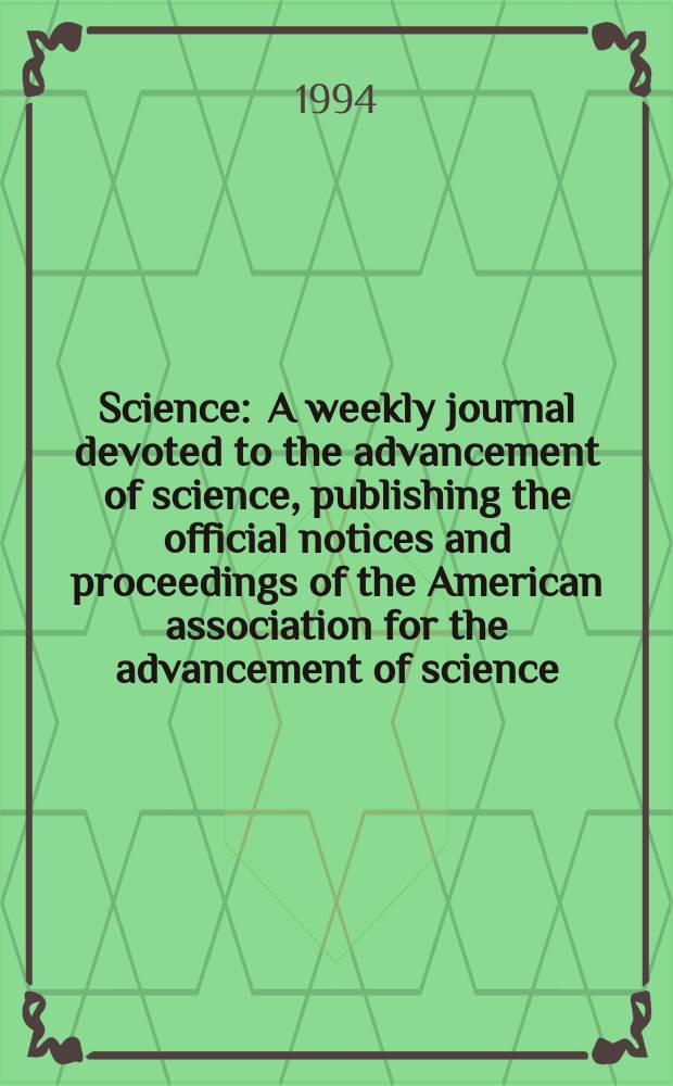 Science : A weekly journal devoted to the advancement of science, publishing the official notices and proceedings of the American association for the advancement of science. N.S., Vol.263, №5143