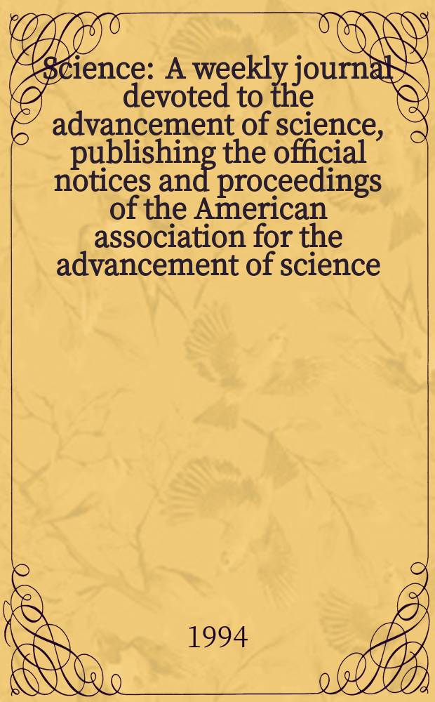 Science : A weekly journal devoted to the advancement of science, publishing the official notices and proceedings of the American association for the advancement of science. N.S., Vol.263, №5147