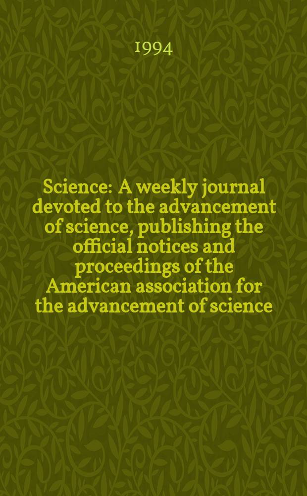 Science : A weekly journal devoted to the advancement of science, publishing the official notices and proceedings of the American association for the advancement of science. N.S., Vol.264, №5165
