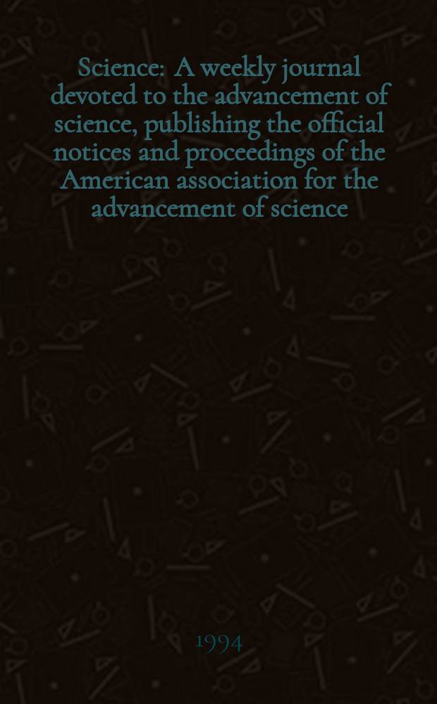 Science : A weekly journal devoted to the advancement of science, publishing the official notices and proceedings of the American association for the advancement of science. N.S., Vol.265, №5174