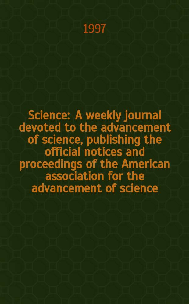 Science : A weekly journal devoted to the advancement of science, publishing the official notices and proceedings of the American association for the advancement of science. N.S., Vol.275, №5296