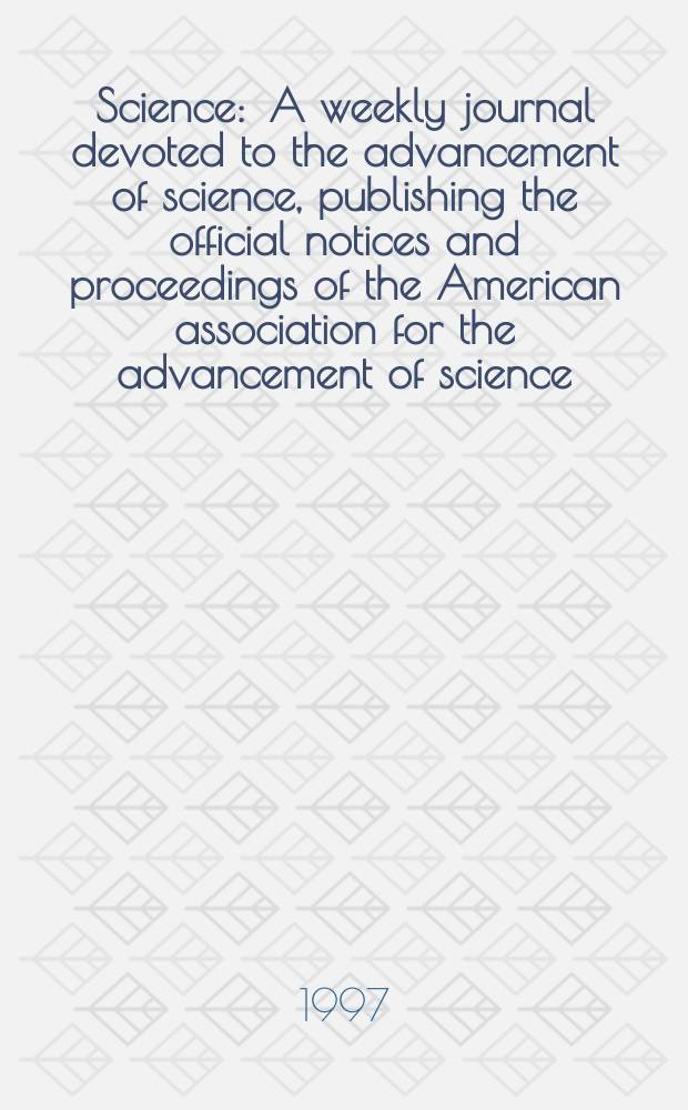 Science : A weekly journal devoted to the advancement of science, publishing the official notices and proceedings of the American association for the advancement of science. N.S., Vol.278, №5335