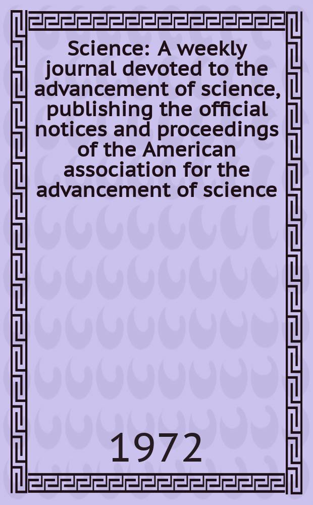 Science : A weekly journal devoted to the advancement of science, publishing the official notices and proceedings of the American association for the advancement of science. N.S., Vol.175, №4017