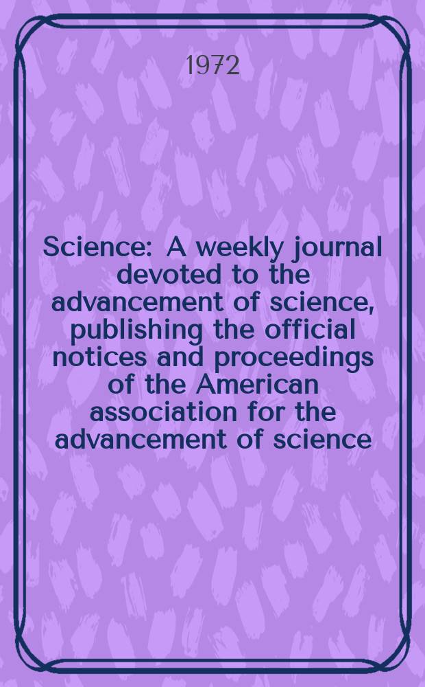 Science : A weekly journal devoted to the advancement of science, publishing the official notices and proceedings of the American association for the advancement of science. N.S., Vol.178, №4066