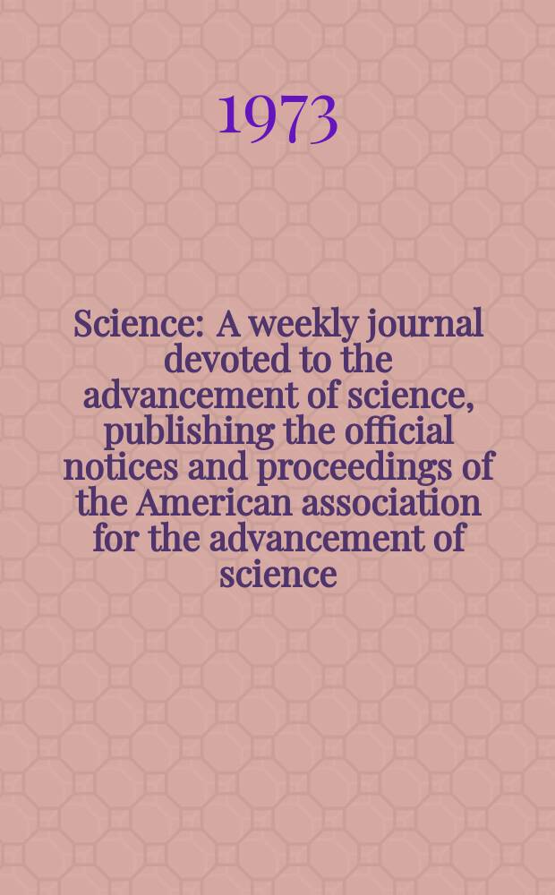 Science : A weekly journal devoted to the advancement of science, publishing the official notices and proceedings of the American association for the advancement of science. N.S., Vol.182, №4110