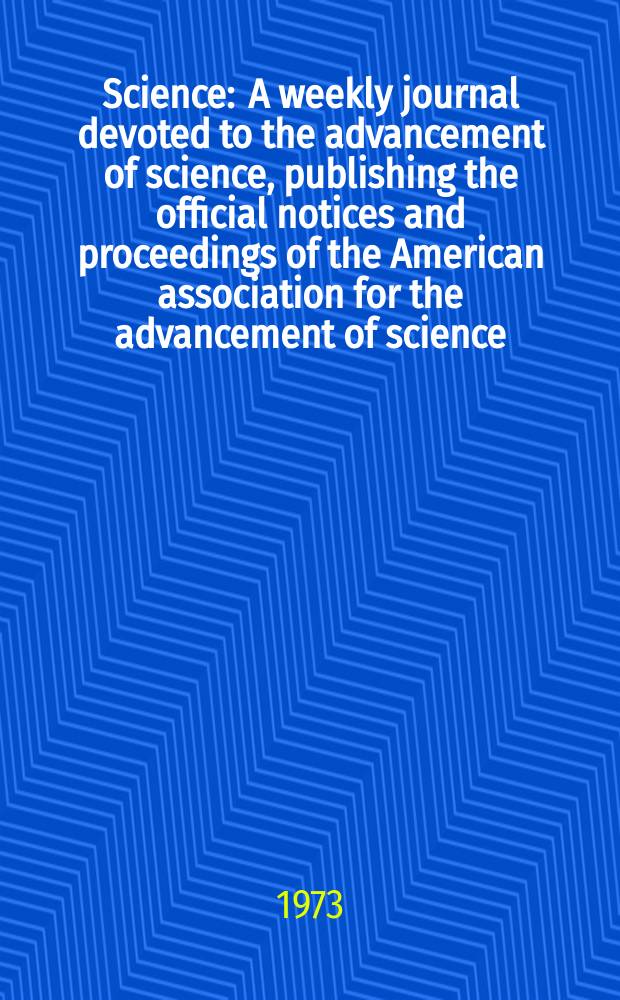 Science : A weekly journal devoted to the advancement of science, publishing the official notices and proceedings of the American association for the advancement of science. N.S., Vol.182, №4111