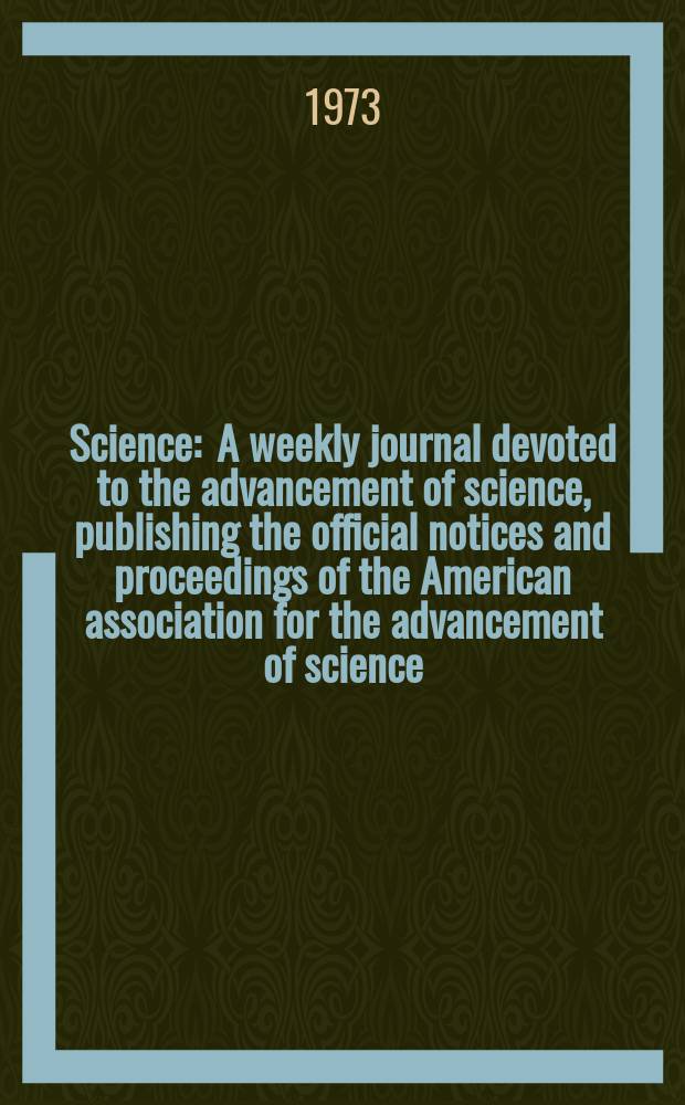 Science : A weekly journal devoted to the advancement of science, publishing the official notices and proceedings of the American association for the advancement of science. N.S., Vol.182, №4112