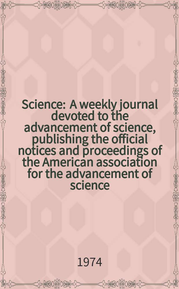 Science : A weekly journal devoted to the advancement of science, publishing the official notices and proceedings of the American association for the advancement of science. N.S., Vol.183, №4131