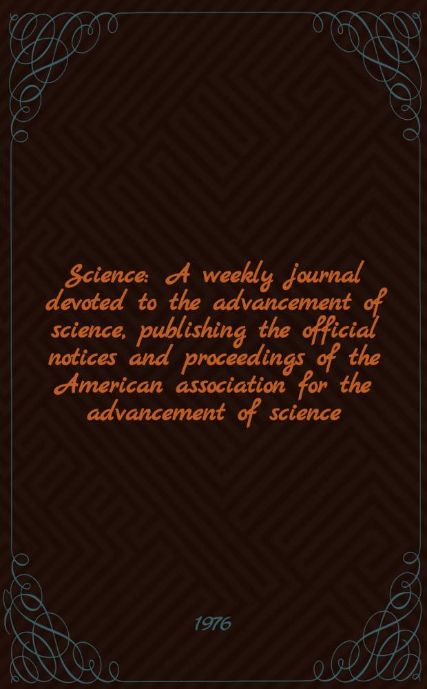 Science : A weekly journal devoted to the advancement of science, publishing the official notices and proceedings of the American association for the advancement of science. N.S., Vol.192, №4246