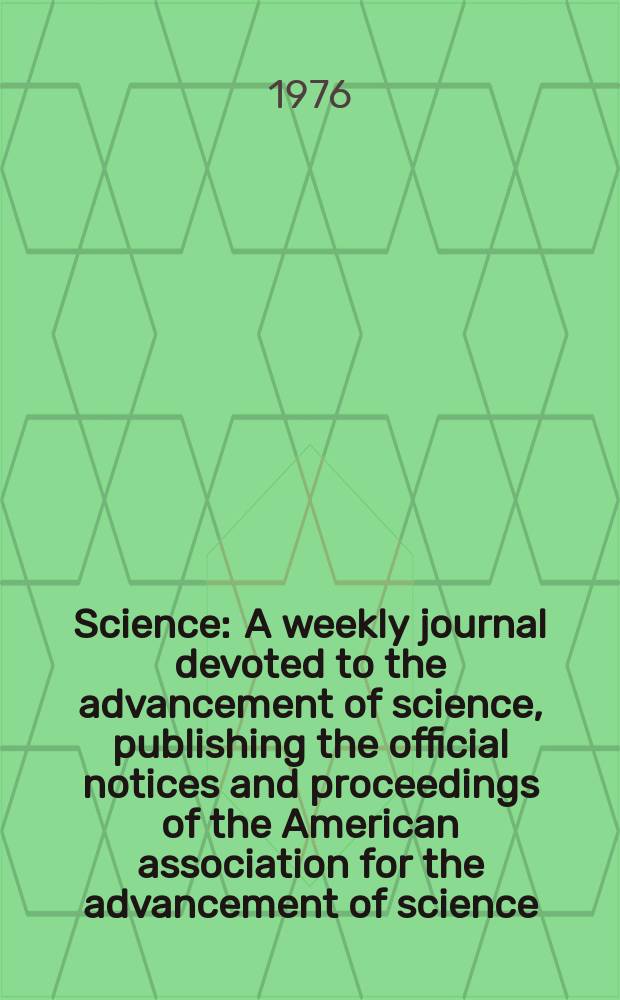Science : A weekly journal devoted to the advancement of science, publishing the official notices and proceedings of the American association for the advancement of science. N.S., Vol.194, №4262