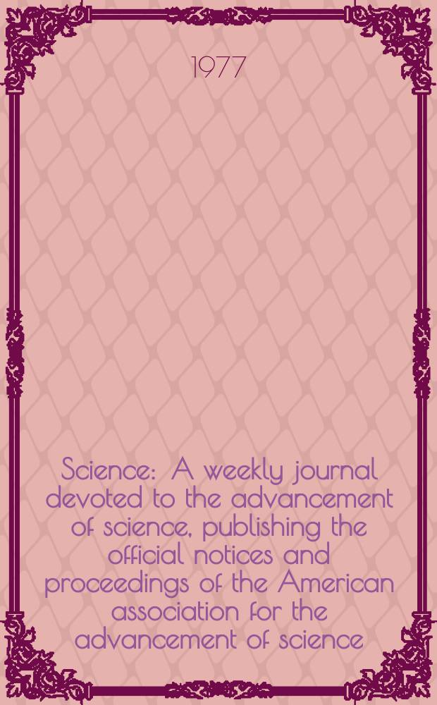 Science : A weekly journal devoted to the advancement of science, publishing the official notices and proceedings of the American association for the advancement of science. N.S., Vol.195, №4276