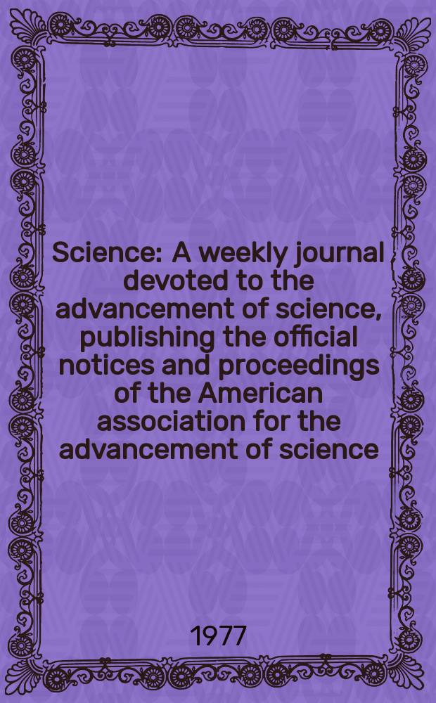 Science : A weekly journal devoted to the advancement of science, publishing the official notices and proceedings of the American association for the advancement of science. N.S., Vol.198, №4321