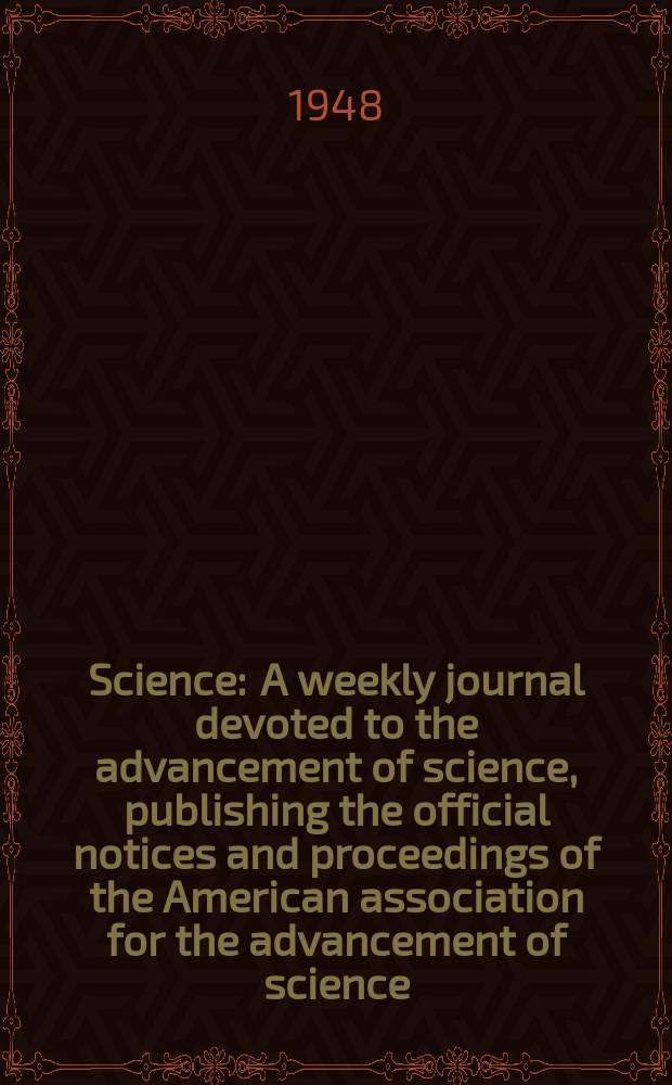 Science : A weekly journal devoted to the advancement of science, publishing the official notices and proceedings of the American association for the advancement of science. N.S., Vol.108, №2811