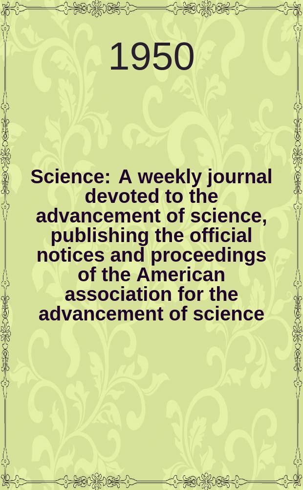 Science : A weekly journal devoted to the advancement of science, publishing the official notices and proceedings of the American association for the advancement of science. N.S., Vol.111, №2895