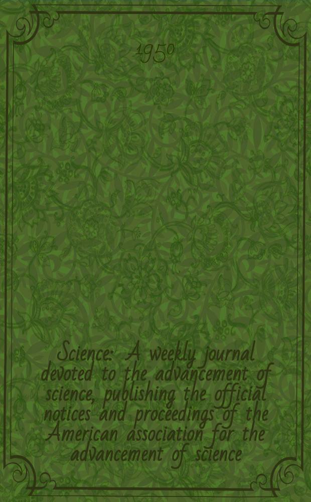 Science : A weekly journal devoted to the advancement of science, publishing the official notices and proceedings of the American association for the advancement of science. N.S., Vol.112, №2904