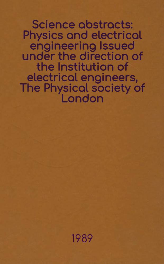 Science abstracts : Physics and electrical engineering Issued under the direction of the Institution of electrical engineers, The Physical society of London. Vol.92, №1344