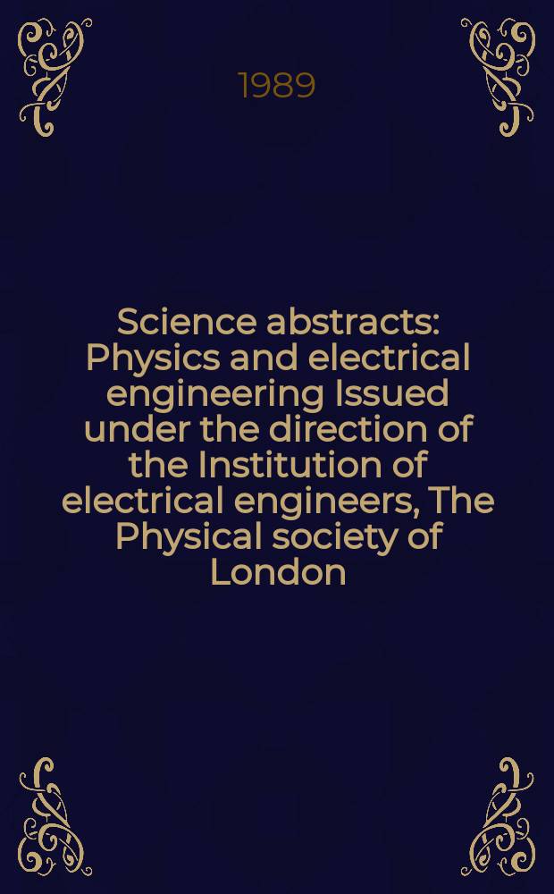Science abstracts : Physics and electrical engineering Issued under the direction of the Institution of electrical engineers, The Physical society of London. Vol.92, №1361